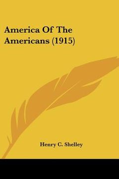 portada america of the americans (1915) (en Inglés)