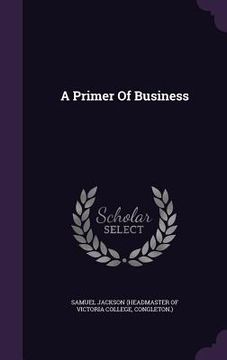 portada A Primer Of Business (en Inglés)