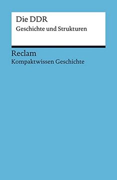 portada Kompaktwissen Geschichte. Die Ddr: Geschichte und Strukturen (Reclams Universal-Bibliothek) (en Alemán)