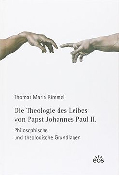 portada Die Theologie des Leibes von Papst Johannes Paul II: Philosophische und theologische Grundlagen (en Alemán)