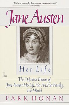 portada Jane Austen: Her Life: The Definitive Portrait of Jane Austen: Her Life, her Art, her Family, her World (en Inglés)