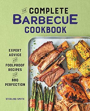 portada The Complete Barbecue Cookbook: Expert Advice and Foolproof Recipes for bbq Perfection (en Inglés)