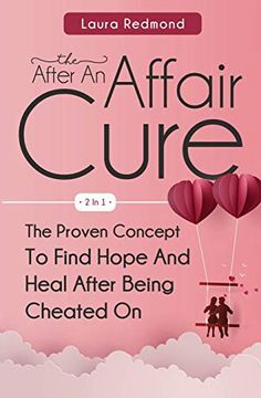 portada The After an Affair Cure 2 in 1: The Proven Concept to Find Hope and Heal After Being Cheated on (en Inglés)