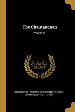 portada The Chautauquan; Volume 14 (in English)