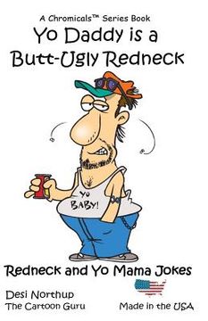 portada Yo Daddy's a Butt-Ugly Redneck: Jokes & Cartoons (en Inglés)