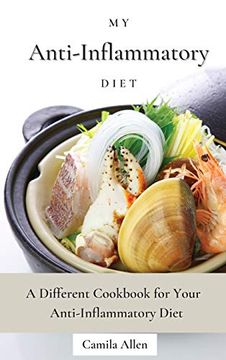 portada My Anti-Inflammatory Diet: A Different Cookbook for Your Anti-Inflammatory Diet (in English)