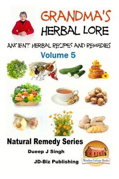 portada Grandma's Herbal Lore - Ancient Herbal Recipes and Remedies - Volume 5 (en Inglés)