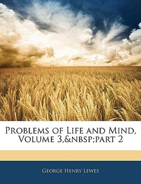portada problems of life and mind, volume 3, part 2