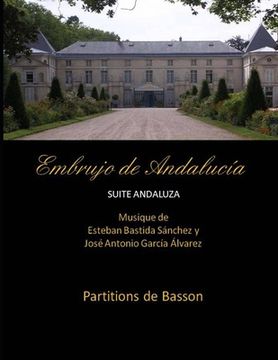 portada Embrujo de Andalucia - suite andaluza - Partitions de basson: Esteban Bastida Sanchez y Jose Antonio Garcia Alvarez