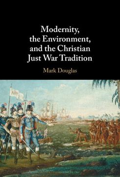 portada Modernity, the Environment, and the Christian Just war Tradition (in English)