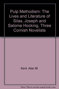 portada Pulp Methodism: The Lives and Literature of Silas, Joseph and Salome Hocking, Three Cornish Novelists (en Inglés)