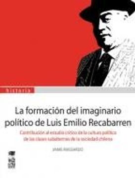 portada La Formación del Imaginario Político de Luis Emilio Recabarren (in Spanish)