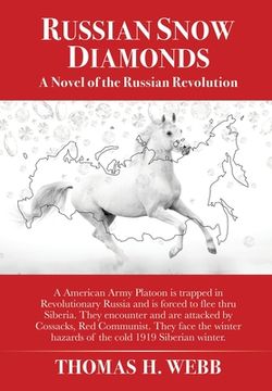 portada Russian Snow Diamonds: A Novel Of the Russian Revolution A American Army Platoon is trapped in Revolutionary Russia and is forced to flee thr (in English)