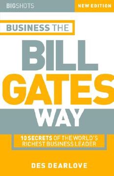 portada big shots, business the bill gates way: 10 secrets of the world's richest business leader (en Inglés)