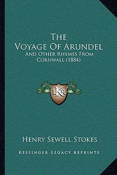 portada the voyage of arundel: and other rhymes from cornwall (1884) (en Inglés)