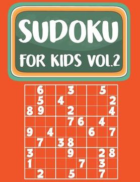 portada Sudoku For Kids: Sudoku Book For Kids Age 6-12 (Puzzles and Activity Book For Kids) - Volume.2: Sudoku Puzzles Book For Kids (en Inglés)