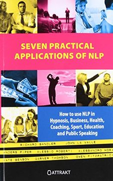 portada Seven Practical Applications of Nlp: How to use nlp in Hypnosis Business Health Coaching Sport Education and Public Speaking (in English)