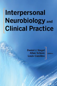 portada Interpersonal Neurobiology and Clinical Practice: 0 (Norton Series on Interpersonal Neurobiology) (en Inglés)