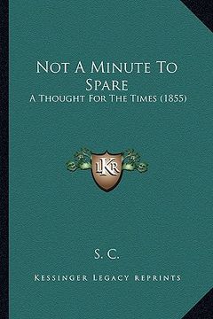portada not a minute to spare: a thought for the times (1855)