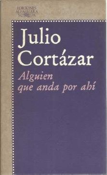 Libro Alguien que anda por ahí, Cortázar, Julio, ISBN 48036846. Comprar
