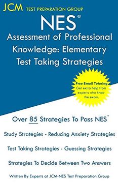 portada Nes Assessment of Professional Knowledge Elementary - Test Taking Strategies: Nes 051 Exam - Free Online Tutoring - new 2020 Edition - the Latest Strategies to Pass Your Exam. (en Inglés)