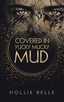 portada Covered in Yucky Mucky Mud: Time to Wake Up (en Inglés)