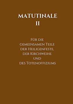 portada Matutinale ii: Fur die Gemeinsamen Teile der Heiligenfeste, der Kirchweihe und des Totenoffiziums (en Alemán)