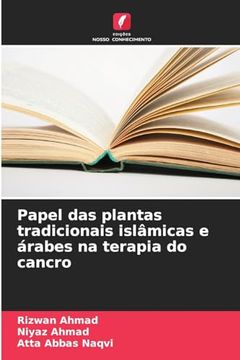 portada Papel das Plantas Tradicionais Islâmicas e Árabes na Terapia do Cancro (en Portugués)