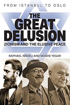 portada The Great Delusion: Zionism and the Elusive Peace (in English)