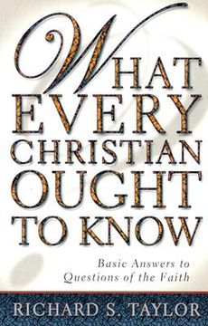portada what every christian ought to know: basic answers to questions of the faith