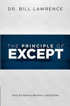 portada The Principle of Except: Early Exceptions Become Lasting Rules (in English)