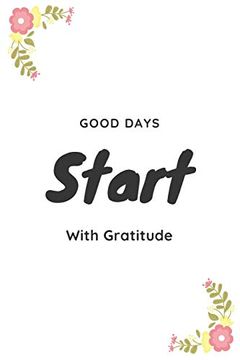 portada Good Days Start: Good Days Start With Gratitude (en Inglés)