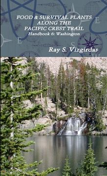 portada FOOD & SURVIVAL PLANTS ALONG THE PACIFIC CREST TRAIL Handbook 6: Washington (en Inglés)