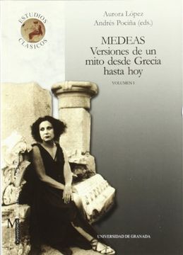 portada Medeas: Versiones de un Mito Desde Grecia Hasta hoy (Monográfica Humanidades/ Estudios Clásicos) (in Spanish)