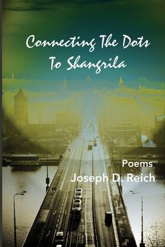 portada Connecting the Dots to Shangrila: A Postmodern Cultural History of America (en Inglés)