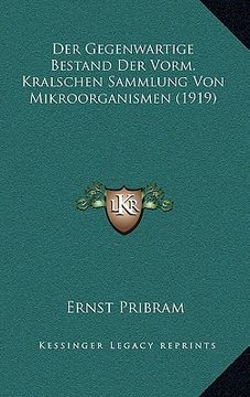 portada Der Gegenwartige Bestand Der Vorm. Kralschen Sammlung Von Mikroorganismen (1919) (en Alemán)