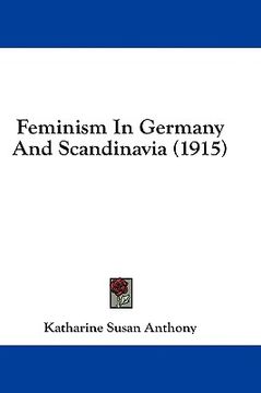 portada feminism in germany and scandinavia (1915) (en Inglés)