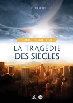 portada Guide D'Étude Pour La tragédie des siècles: pour les Petits Groupes (en Francés)