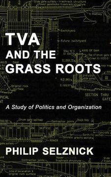 portada TVA and the Grass Roots: A Study of Politics and Organization (en Inglés)