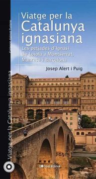 portada Viatge per la Catalunya Ignasiana: Les Petjades D'Ignasi de Loiola a Montserrat, Manresa i Barcelona: 28 (Azimut Turisme) (en Catalá)