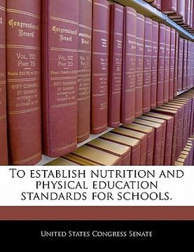portada to establish nutrition and physical education standards for schools. (en Inglés)