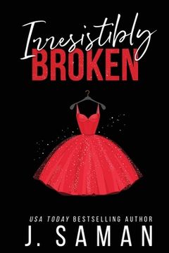 portada Irresistibly Broken: Special Edition Cover (en Inglés)