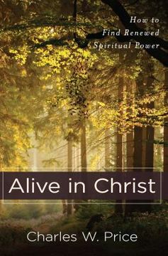 portada alive in christ: how to find renewed spiritual power