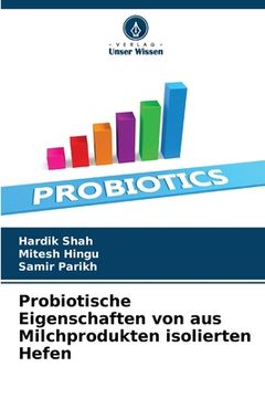 portada Probiotische Eigenschaften von aus Milchprodukten isolierten Hefen (in German)