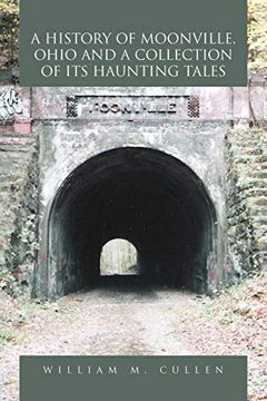 portada A History of Moonville, Ohio and a Collection of its Haunting Tales (en Inglés)
