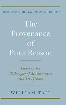 portada The Provenance of Pure Reason: Essays in the Philosophy of Mathematics and its History (Logic and Computation in Philosophy) (en Inglés)