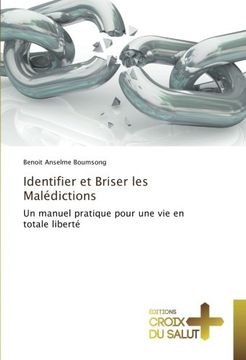portada Identifier et Briser les Malédictions: Un manuel pratique pour une vie en totale liberté (Omn.Croix Salut) (French Edition)