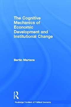 portada The Cognitive Mechanics of Economic Development and Institutional Change (Routledge Frontiers of Political Economy) (en Inglés)