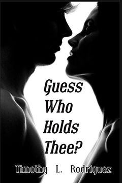 portada Guess Who Holds Thee?: A breathtaking novel, enthralling mystery, rekindled legend and uncensored romance.