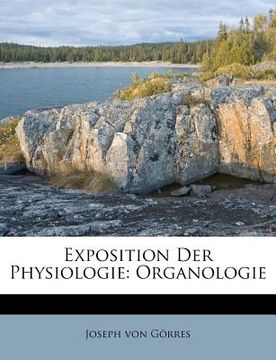 portada Exposition Der Physiologie: Organologie (en Alemán)